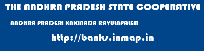 THE ANDHRA PRADESH STATE COOPERATIVE BANK LIMITED  ANDHRA PRADESH KAKINADA RAVULAPALEM   banks information 